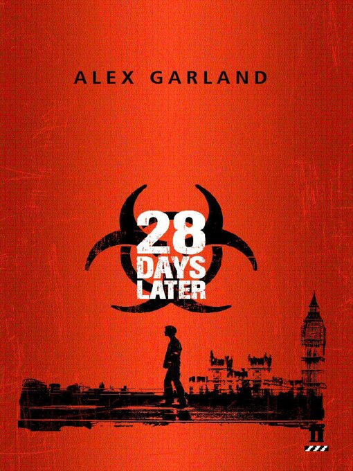 Title details for 28 Days Later by Alex Garland - Available